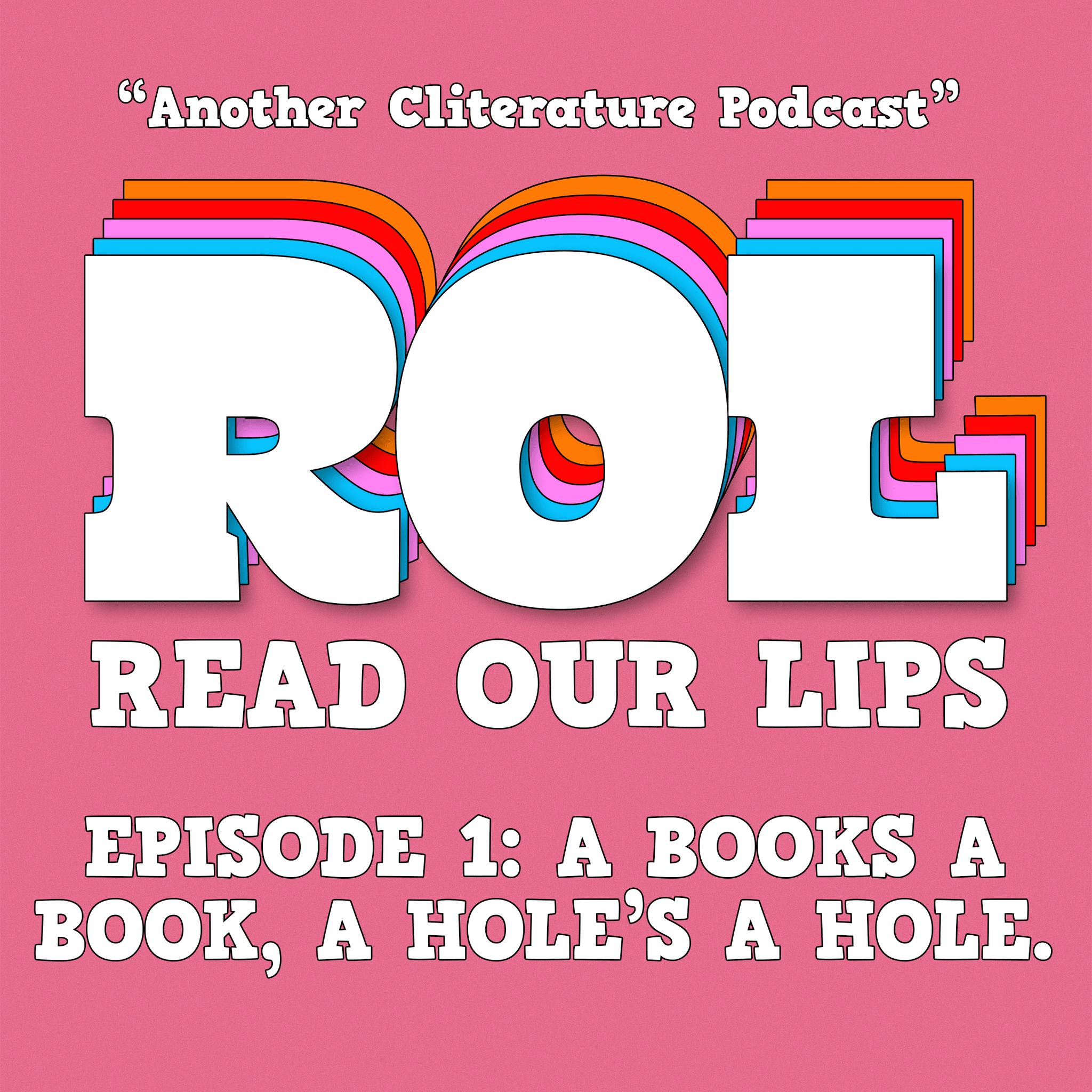 Read Our Lips: Episode 1 - A Book's a Book, a Hole's a Hole. 