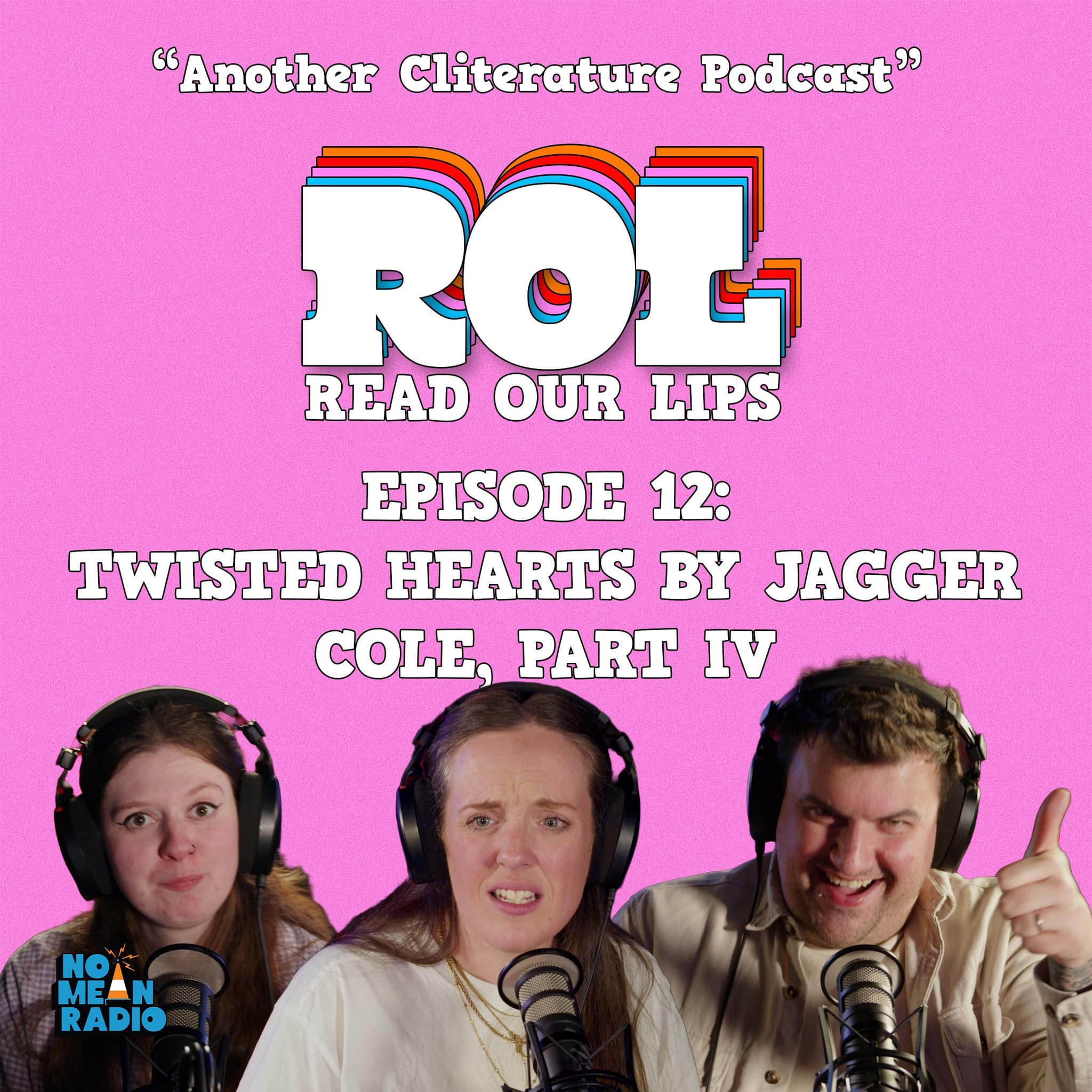 Read Our Lips: Episode 12 - Twisted Hearts by Jagger Cole, Part IV.