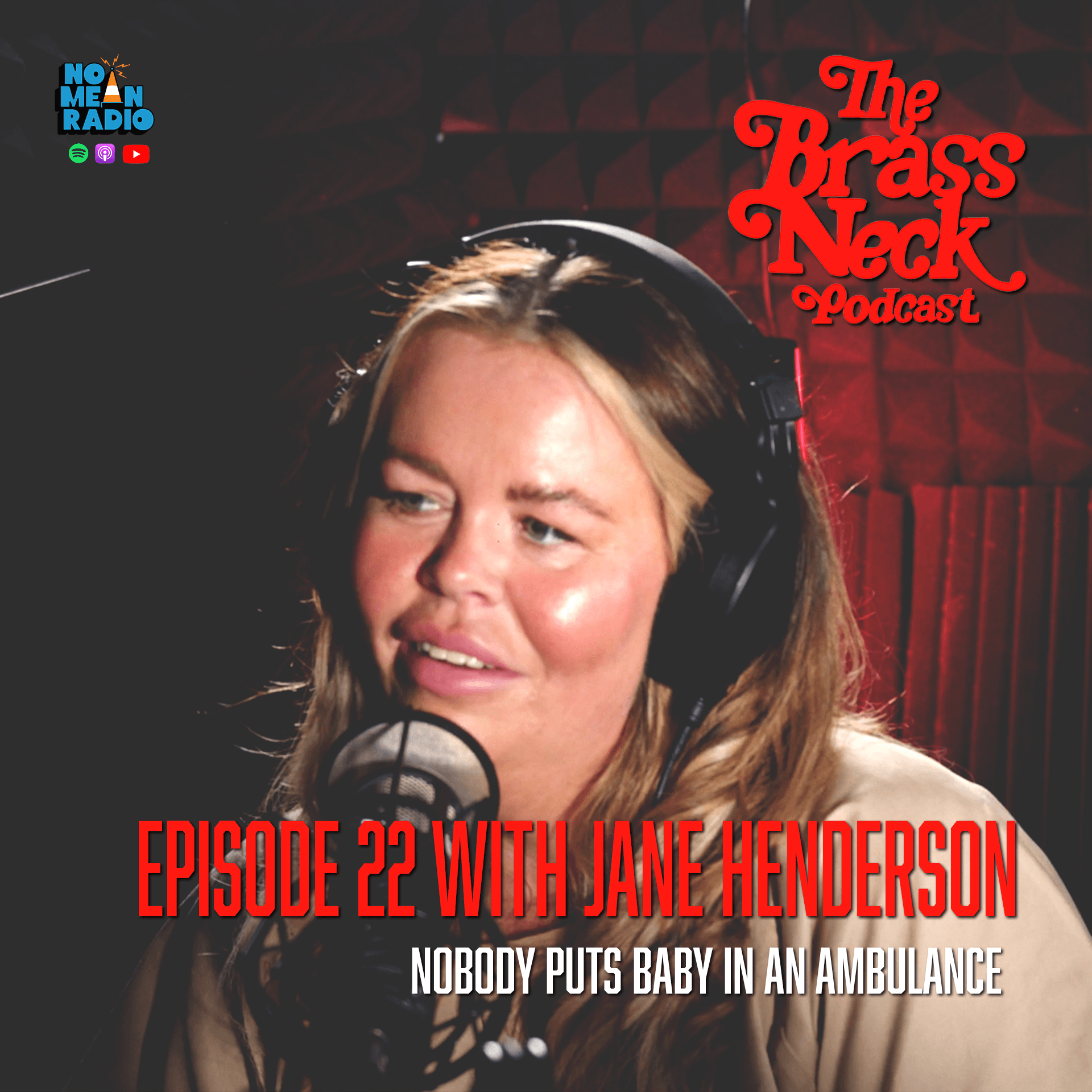 The Brass Neck Podcast: Episode 22 With Jane Henderson - Nobody Puts Baby in an Ambulance.