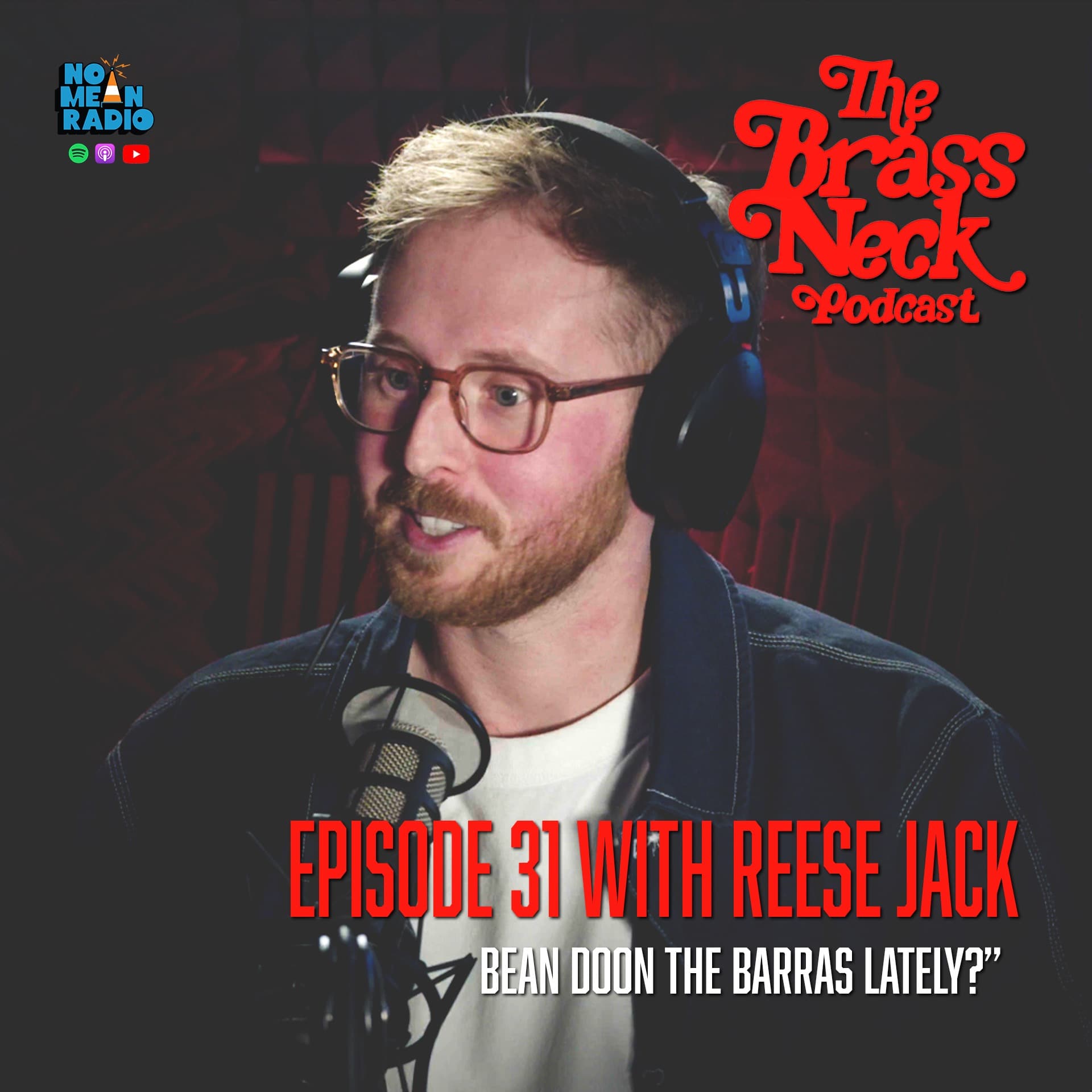 The Brass Neck Podcast: Episode 31 With Reese Jack - Bean Doon The Barras Lately?